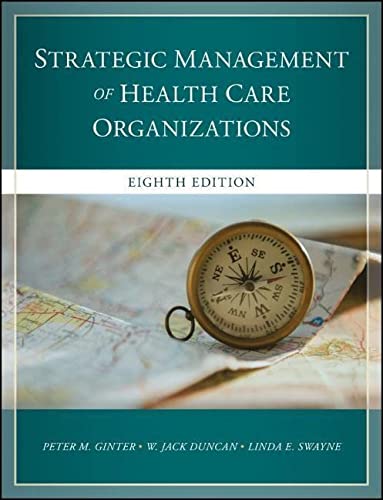 Strategic Management of Health Care Organizations 8211 8th