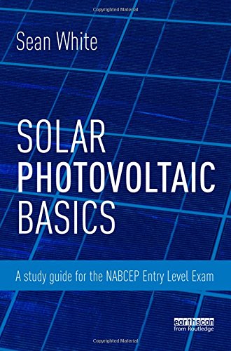 Solar photovoltaic basics a study guide for the NABCEP entry level exam
