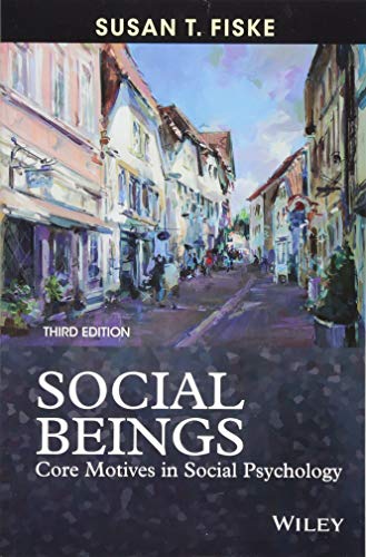 Social Beings Core Motives in Social Psychology 8211 3rd