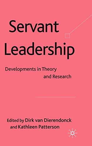 Servant Leadership Developments in Theory and Research 8211 1st