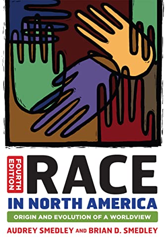 Race in North America Origin and Evolution of a Worldview 8211 4th