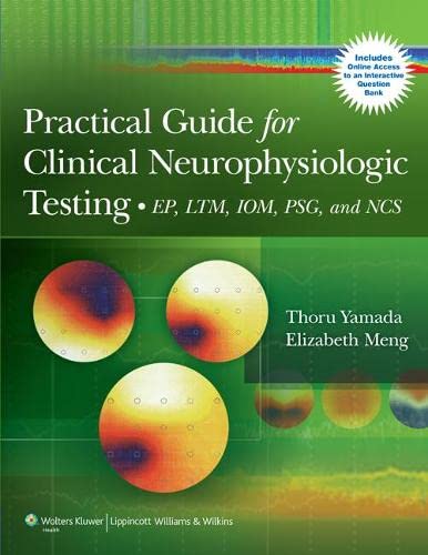 Practical Guide for Clinical Neurophysiologic Testing EP LTM IOM PSG and NCS 8211 1st