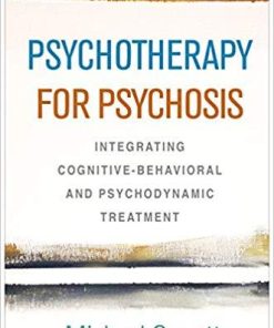 Psychotherapy For Psychosis Integrating Cognitive Behavioral And Psychodynamic Treatment