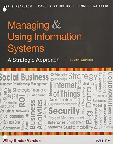 Managing and Using Information Systems 8211 A Strategic Approach