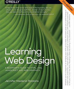 Learning Web Design A Beginner8217s Guide to HTML CSS JavaScript and Web Graphics