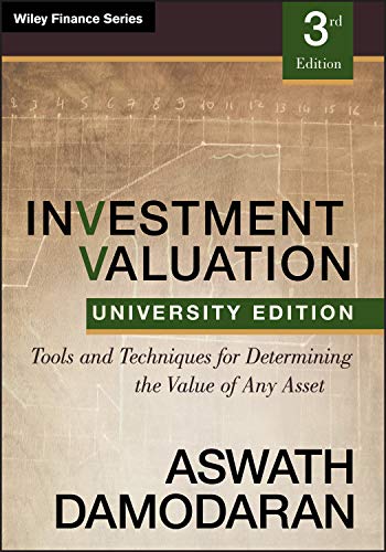 Investment Valuation Tools and Techniques for Determining the Value of Any Asset University 8211 3rd