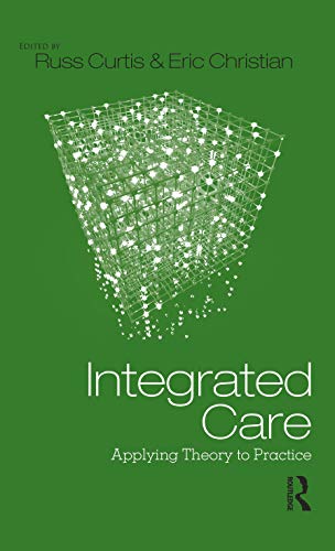 Integrated Care Applying Theory to Practice 8211 1st