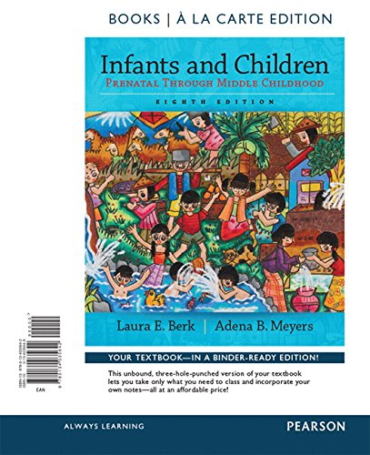 Infants and Children Prenatal Through Middle Childhood Books a la Carte