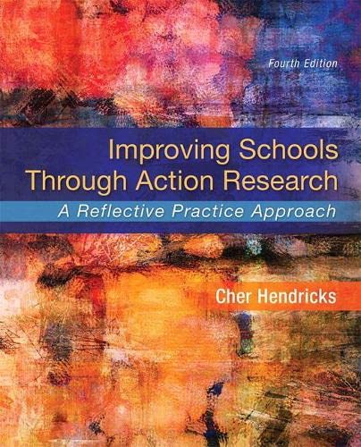 Improving Schools Through Action Research A Reflective Practice Approach 8211 4th
