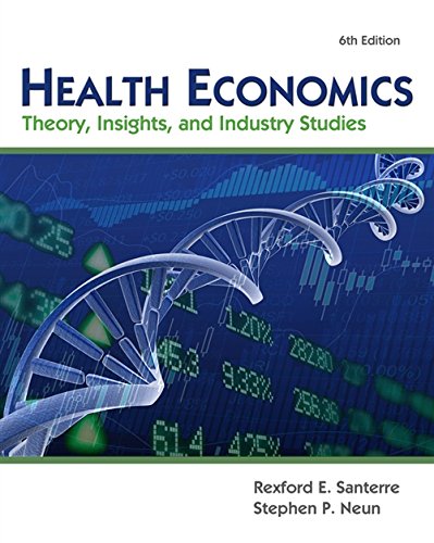 Health Economics with Economic Applications and Infotrac 2 Terms Printed Access Card Theory Insights and Industry Studies