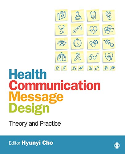 Health Communication Message Design Theory and Practice 1st