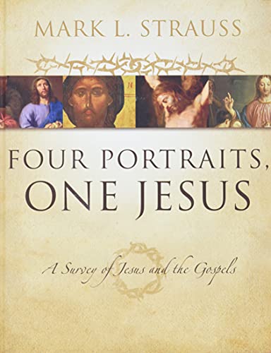 Four Portraits One Jesus A Survey of Jesus and the Gospels 8211 1st