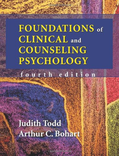 Foundations of Clinical and Counseling Psychology 4th by Judith Todd