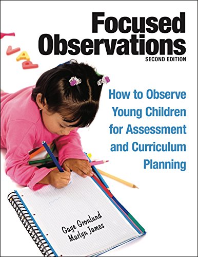 Focused Observations How to Observe Young Children for Assessment and Curriculum Planning 8211 2nd