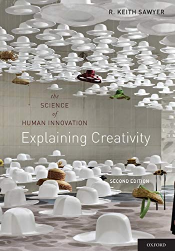 Explaining Creativity The Science of Human Innovation