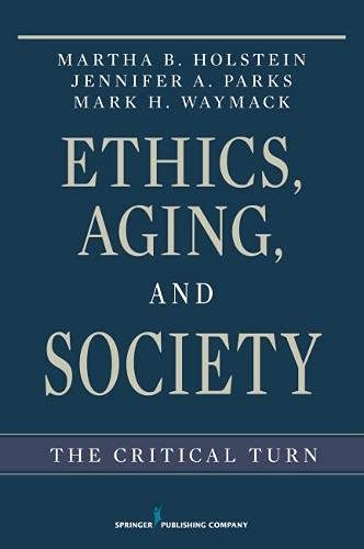 Ethics Aging and Society The Critical Turn