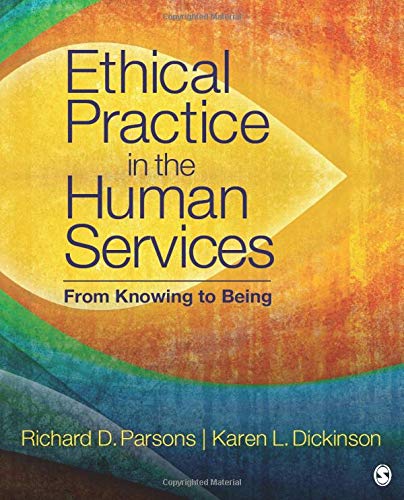 Ethical Practice in the Human Services From Knowing to Being 8211 1st