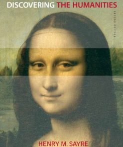 Discovering the Humanities 2nd by Henry M Sayre