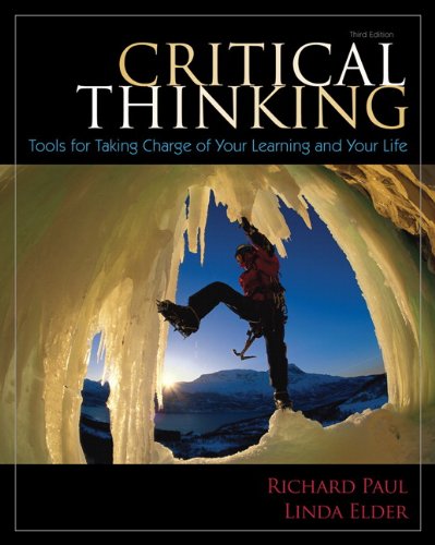 Critical Thinking Tools for Taking Charge of Your Learning and Your Life 3rd by Richard Paul