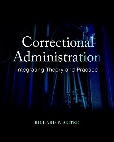 Correctional Administration Integrating Theory and Practice 3rd