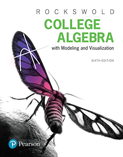 College Algebra with Modeling 038 Visualization 8211 6th