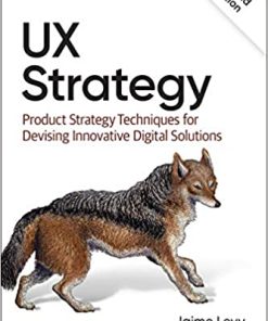 Ux Strategy Product Strategy Techniques For Devising Innovative Digital Solutions 2Nd