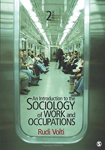 An Introduction to the Sociology of Work and Occupations 8211 2nd