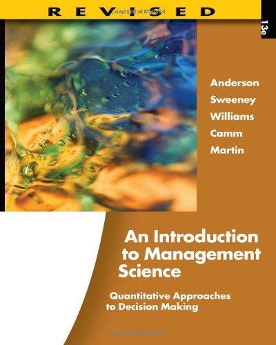 An Introduction to Management Science Quantitative Approaches to Decision Making Revised with Microsoft Project and Printed Access Card 8211 13th Ed