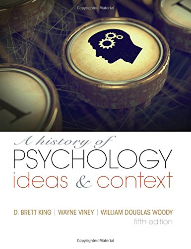 A History of Psychology Ideas and Context 5th by D Brett King