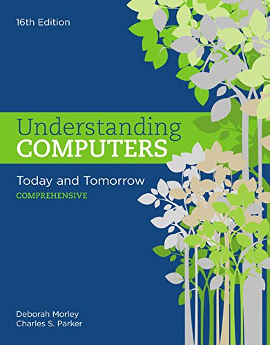 Understanding Computers Today And Tomorrow Comprehensive 1st