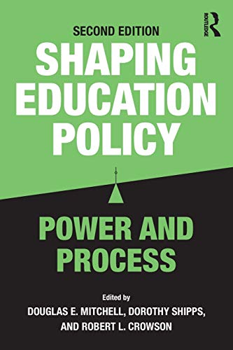 Shaping Education Policy Power and Process 2nd