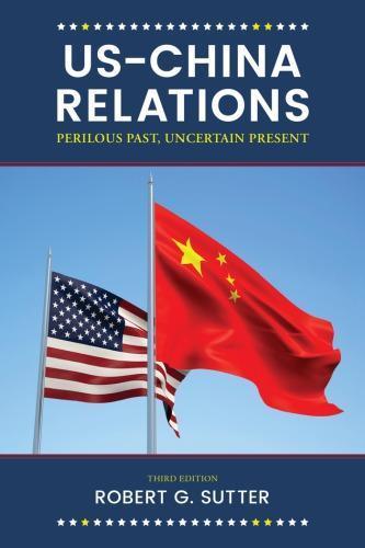USChina Relations Perilous Past Uncertain Present 3rd