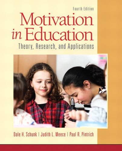 Motivation in Education Theory Research and Applications 4th by Dale H Schunk