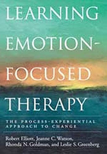 Learning emotionfocused therapy The processexperiential approach to change 1st