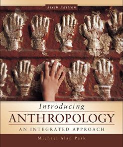 Introducing Anthropology An Integrated Approach 6th