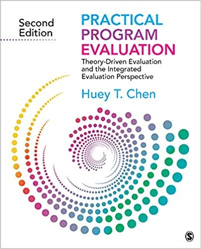 Practical Program Evaluation TheoryDriven Evaluation and the Integrated Evaluation Perspective 2nd