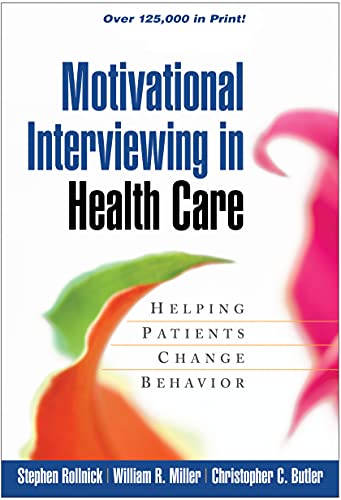 Motivational Interviewing in Health Care Helping Patients Change Behavior Applications of Motivational Interviewing 1st