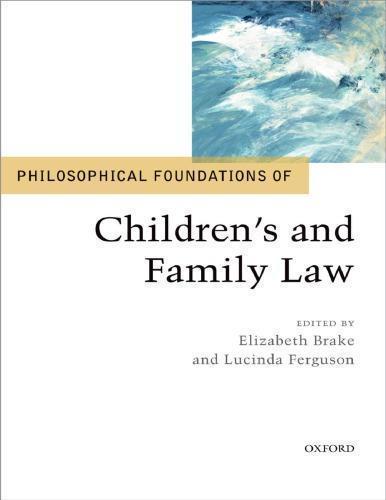 Philosophical Foundations Of Childrens And Family Law