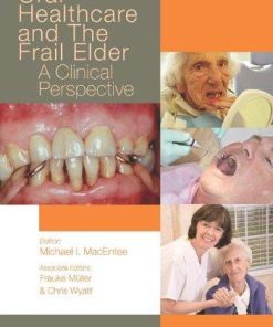 Oral Healthcare And The Frail Elder Chris Wyatt