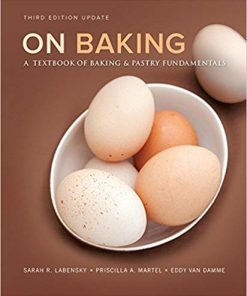 On Baking Update A Textbook of Baking and Pastry Fundamentals 3rd