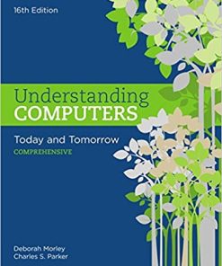 Understanding Computers Today and Tomorrow Comprehensive 16th
