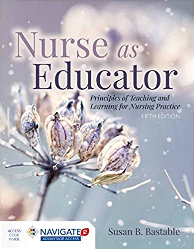 Nurse as Educator Principles of Teaching and Learning for Nursing Practice 5th