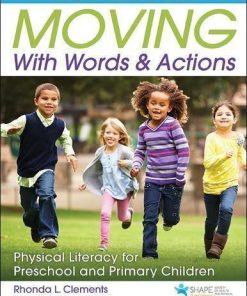 Moving With Words Actions Physical Literacy For Preschool And Primary Children Ages 3 To 8