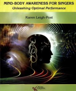 Mind Body Awareness For Singers Unleashing Optimal Performance