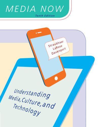 Media Now Understanding Media Culture And Technology