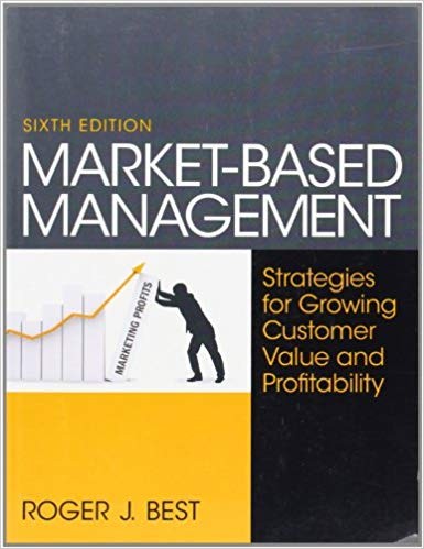 MarketBased Management 6th by Roger Best