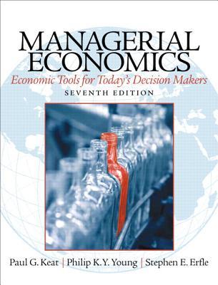 Managerial Economics Economic Tools For Todays Decision Makers 7Th