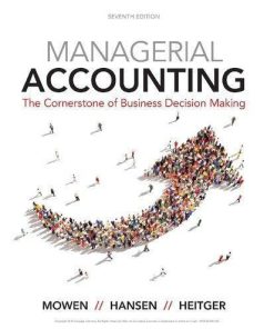 Managerial Accounting The Cornerstone Of Business Decision Making