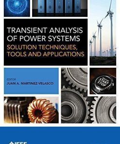 Transient Analysis Of Power Systems Solution Techniques Tools And Applications