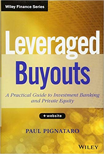 Leveraged Buyouts A Practical Guide to Investment Banking and Private Equity